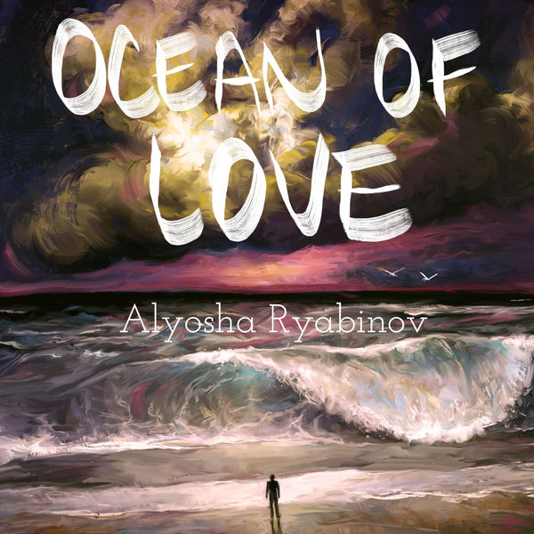 The Ocean Of Love - Alyosha Ryabinov (CD Album)