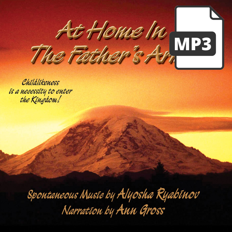 At Home In the Father's Arms - Alyosha Ryabinov (MP3 Album)